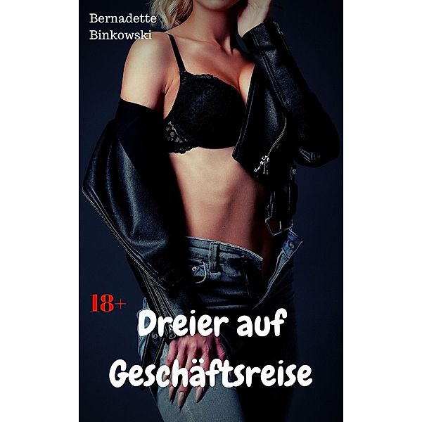 Dreier auf Geschäftsreise, Bernadette Binkowski