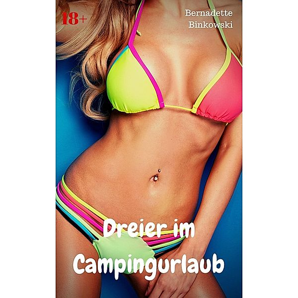 Dreier im Campingurlaub, Bernadette Binkowski