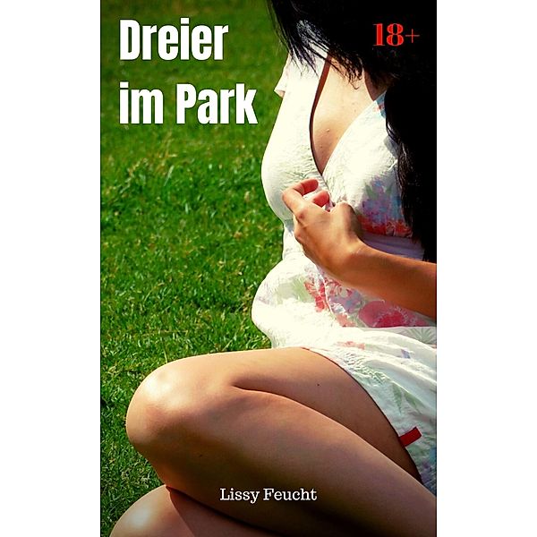 Dreier im Park, Lissy Feucht