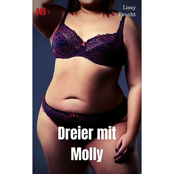 Dreier mit Molly, Lissy Feucht