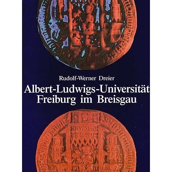 Dreier, R: Albert-Ludwigs-Universität Freiburg im Breisgau, Rudolf W Dreier