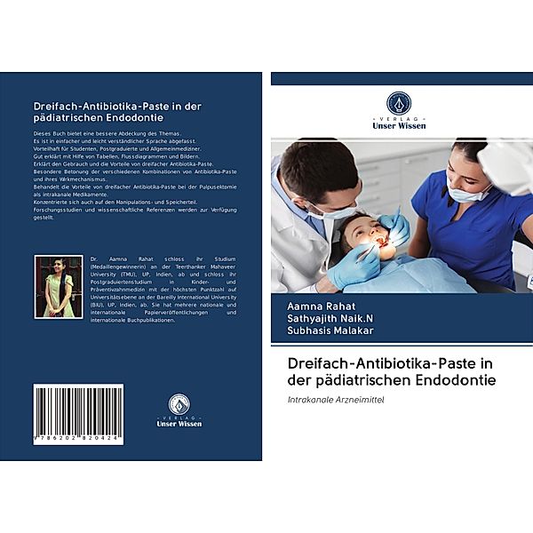 Dreifach-Antibiotika-Paste in der pädiatrischen Endodontie, Aamna Rahat, Sathyajith Naik.N, Subhasis Malakar