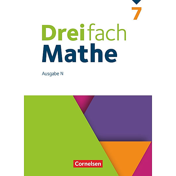 Dreifach Mathe - Ausgabe N - 7. Schuljahr, Ute Egan, Klaus Heckner, Jana Neumann, Carmen Otte, Godehard Stein, Jacqueline Weecks, Anja Buchmann, Ariane Simon, André Christopher Bopp, Udo Wennekers