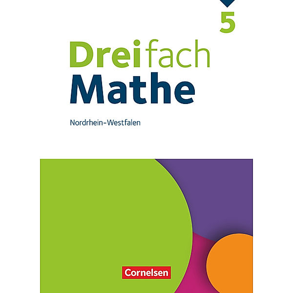 Dreifach Mathe - Nordrhein-Westfalen - Ausgabe 2020 - 5. Schuljahr, Udo Wennekers, Martina Verhoeven, Klaus Heckner, Anja Buchmann, Godehard Stein, Carmen Otte, Jacqueline Weecks, Ute Egan, Tim Kaste, Ariane Simon, Annika Neugebauer, Jana Neumann, Yvonne Jasmin Stricker, Alexander Lauer, Michèle Grebe, Sabrina vom Stein