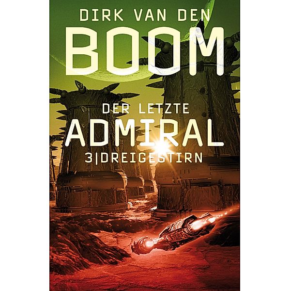 Dreigestirn / Der letzte Admiral Bd.3, Dirk den van Boom