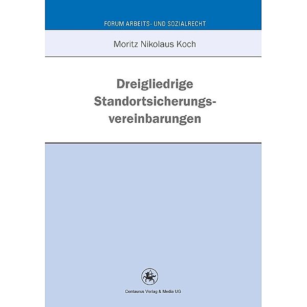 Dreigliedrige Standortsicherungsvereinbarung / Mannheimer Schriften zur Gesundheitswirtschaft Bd.35, Moritz Koch