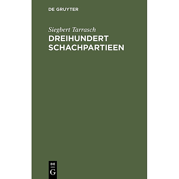 Dreihundert Schachpartieen, Siegbert Tarrasch