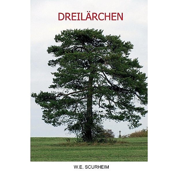 DREILÄRCHEN, W. E. Scurheim
