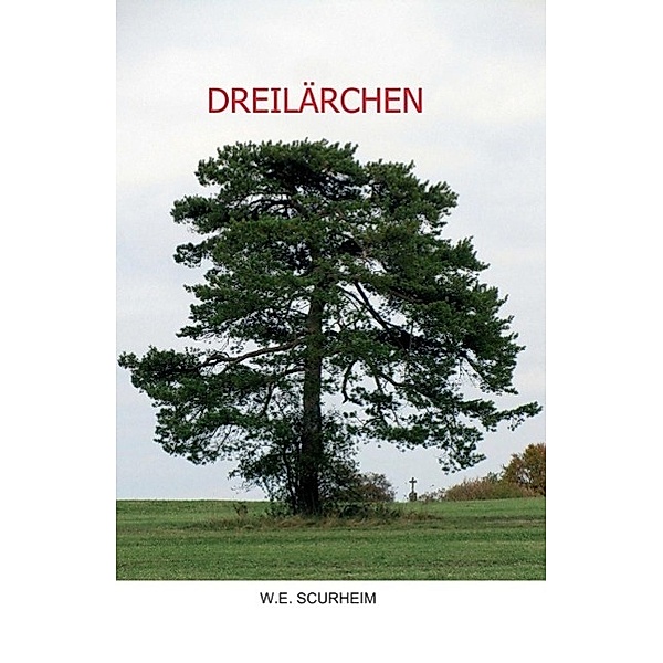 DREILÄRCHEN / tredition, W. E. Scurheim