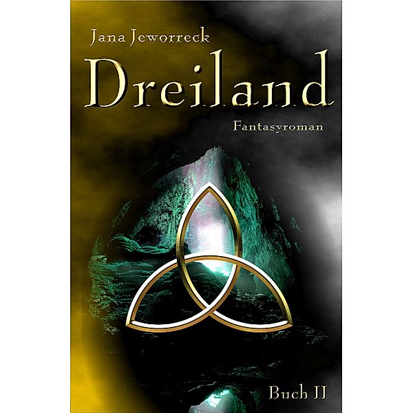 Dreiland II: Zweites Buch der Trilogie / Dreiland-Trilogie Bd.2, Jana Jeworreck