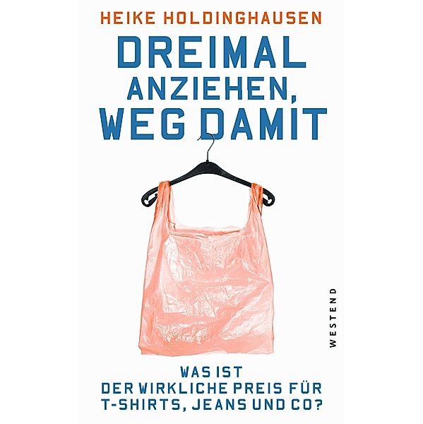 Dreimal anziehen, weg damit, Heike Holdinghausen