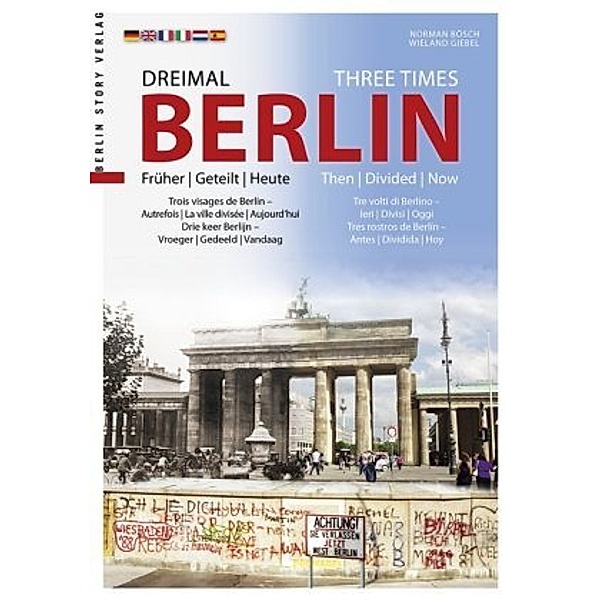 Dreimal Berlin - Three Times Berlin, Norman Bösch, Wieland Giebel