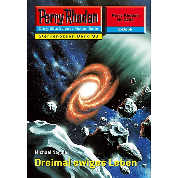 Dreimal ewiges Leben (Heftroman) / Perry Rhodan-Zyklus Der Sternenozean Bd.2292, Michael Nagula