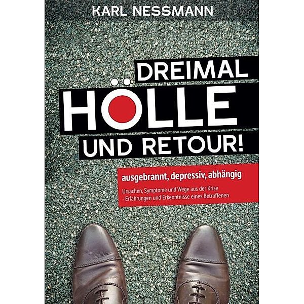 Dreimal Hölle und retour, Karl Nessmann