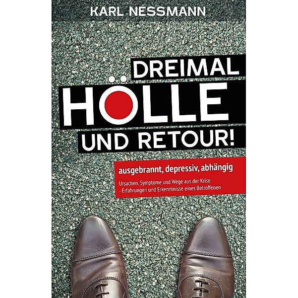 Dreimal Hölle und retour, Karl Nessmann