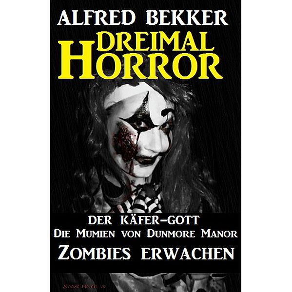Dreimal Horror, Alfred Bekker