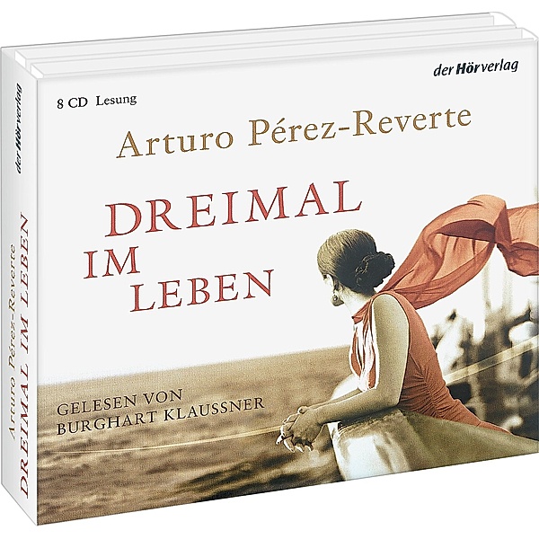 Dreimal im Leben, Hörbuch, Arturo Pérez-Reverte