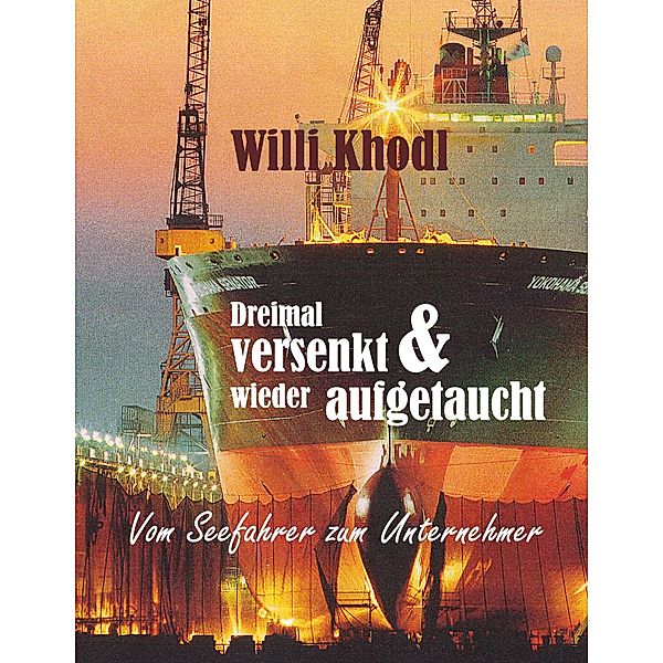 Dreimal versenkt und wieder aufgetaucht, Willi Khodl