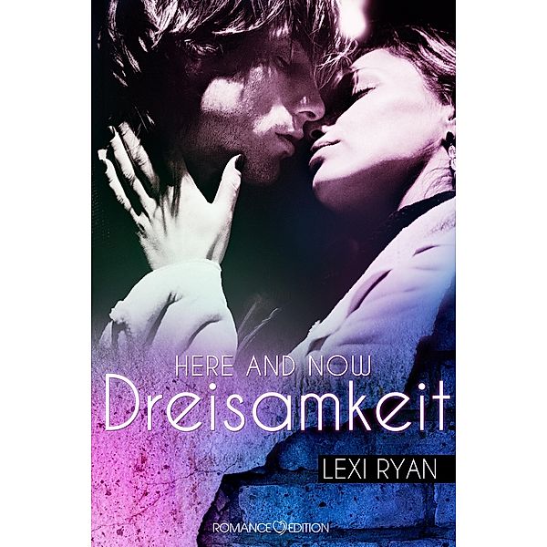 Dreisamkeit / Here and Now Bd.3, Lexi Ryan