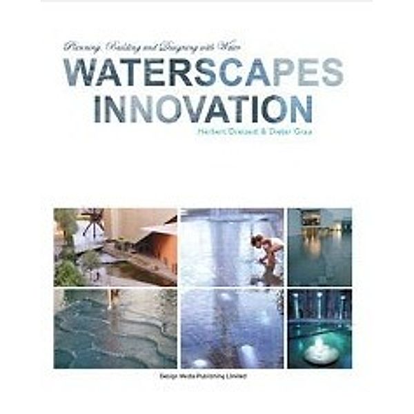 Dreiseitl, H: Waterscapes Innovation, Herbert Dreiseitl, Dieter Grau