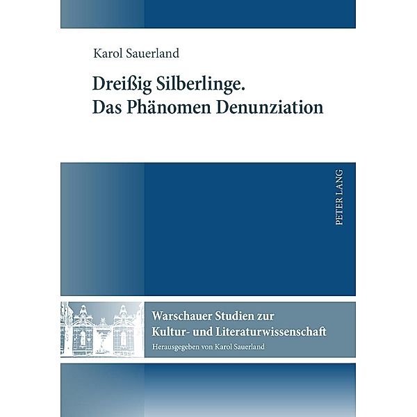 Dreißig Silberlinge. Das Phänomen Denunziation, Karol Sauerland