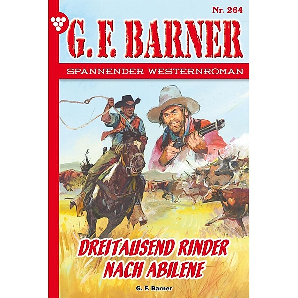Dreitausend Rinder nach Abilene / G.F. Barner Bd.264, G. F. Barner