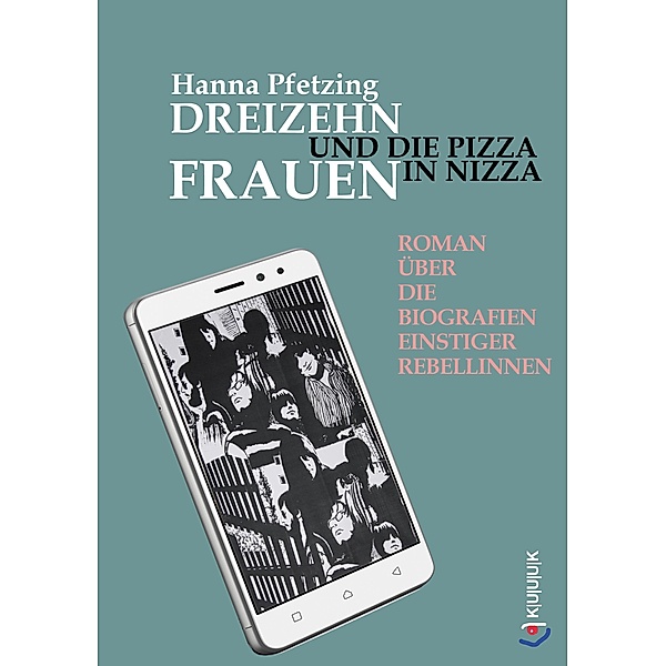 Dreizehn Frauen und die Pizza in Nizza, Hanna Pfetzing
