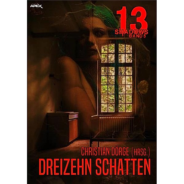 DREIZEHN SCHATTEN / 13 Shadows Bd.5, Christian Dörge, Michael Moorcock, Brian W. Aldiss, Theodore Sturgeon