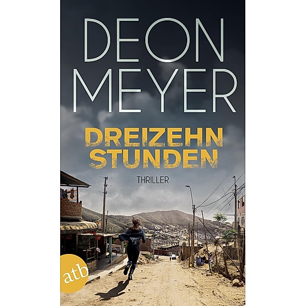 Dreizehn Stunden / Bennie Griessel Bd.2, Deon Meyer
