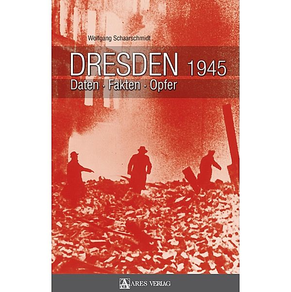 Dresden 1945, Wolfgang Schaarschmidt