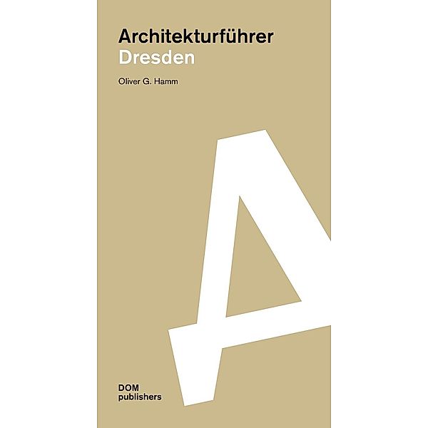 Dresden. Architekturführer, Oliver G. Hamm