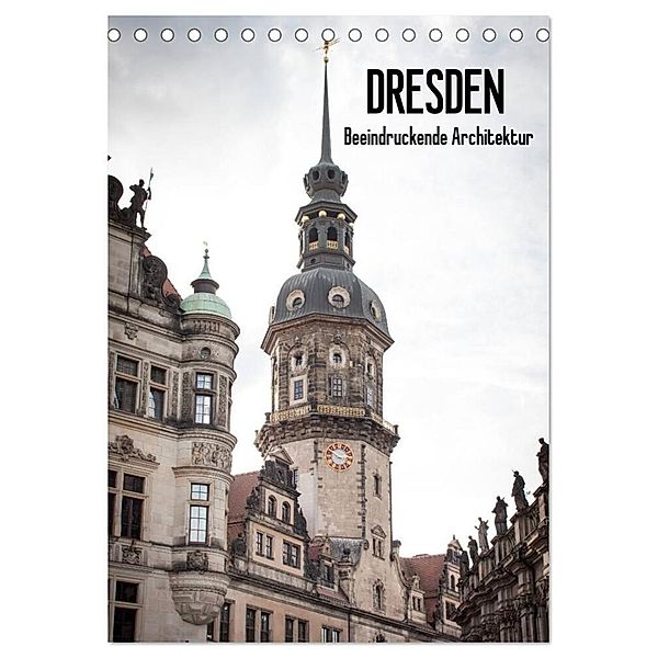 Dresden - Beeindruckende Architektur (Tischkalender 2024 DIN A5 hoch), CALVENDO Monatskalender, Jeanette Dobrindt