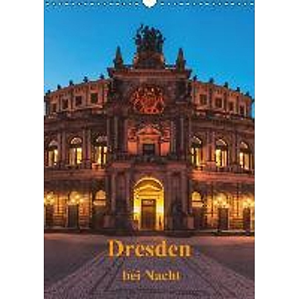 Dresden bei Nacht / AT-Version (Wandkalender 2015 DIN A3 hoch), Gunter Kirsch