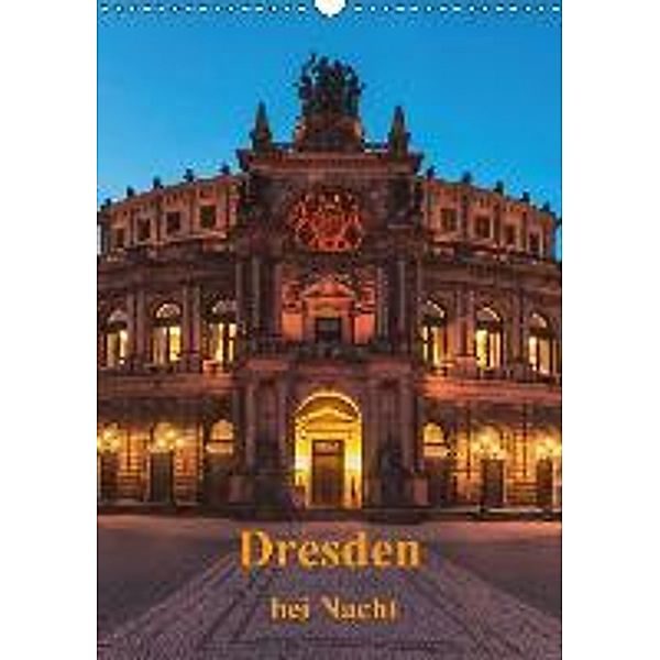 Dresden bei Nacht / CH-Version (Wandkalender 2015 DIN A3 hoch), Gunter Kirsch