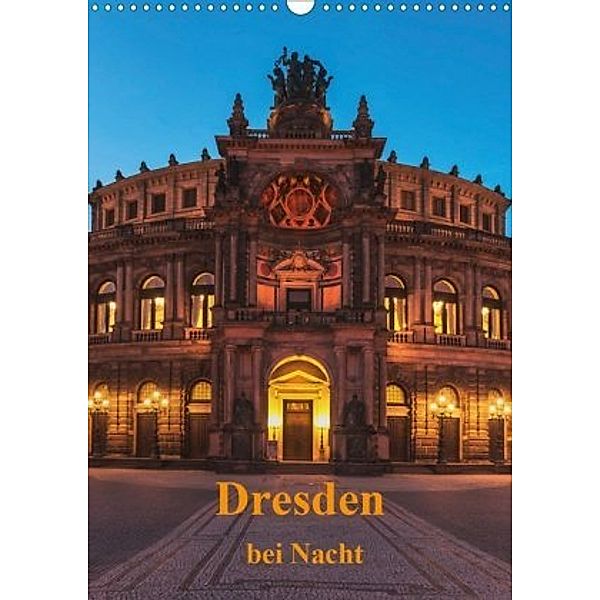 Dresden bei Nacht (Wandkalender 2020 DIN A3 hoch), Gunter Kirsch