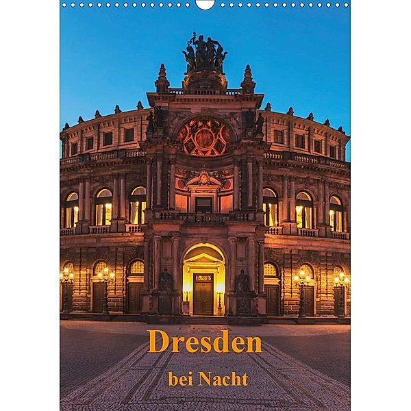 Dresden bei Nacht (Wandkalender 2021 DIN A3 hoch), Gunter Kirsch
