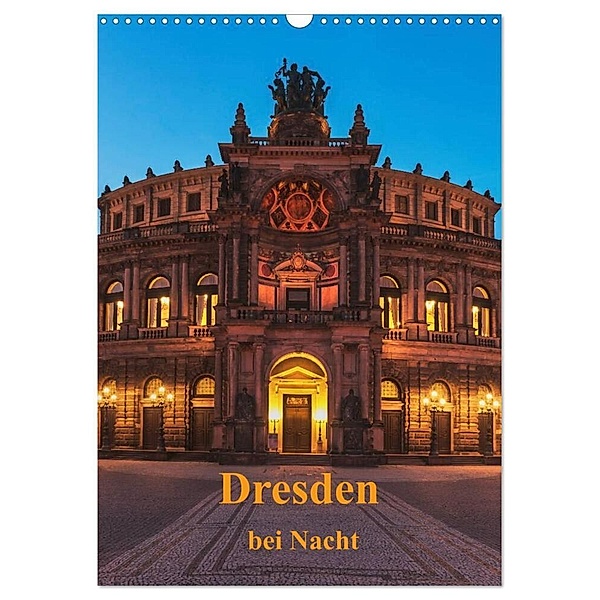 Dresden bei Nacht (Wandkalender 2024 DIN A3 hoch), CALVENDO Monatskalender, Gunter Kirsch