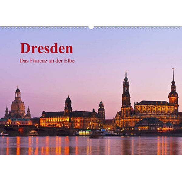 Dresden, das Florenz an der Elbe (Wandkalender 2022 DIN A2 quer), Gunter Kirsch