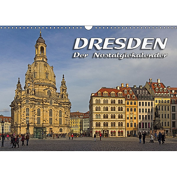 Dresden - Der NostalgiekalenderCH-Version (Wandkalender 2019 DIN A3 quer), Birgit Seifert