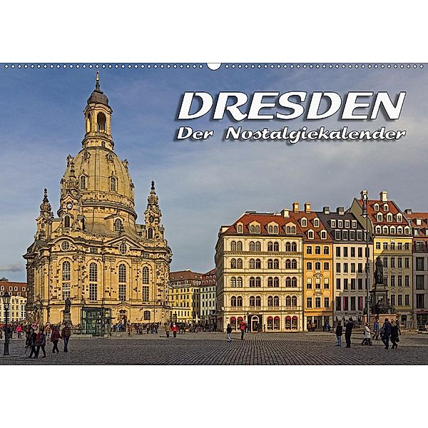Dresden - Der NostalgiekalenderCH-Version (Wandkalender 2020 DIN A2 quer), Birgit Seifert