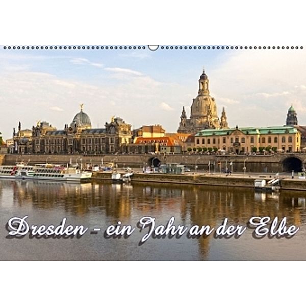 Dresden, ein Jahr an der Elbe (Wandkalender 2015 DIN A2 quer), Birgit Seifert