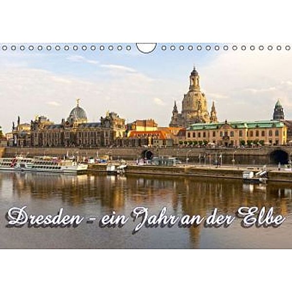 Dresden, ein Jahr an der Elbe (Wandkalender 2016 DIN A4 quer), Birgit Seifert