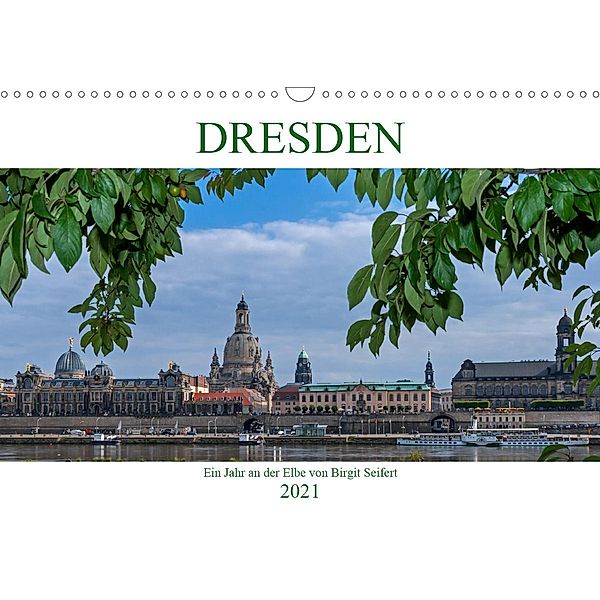 Dresden, ein Jahr an der Elbe (Wandkalender 2021 DIN A3 quer), Birgit Seifert