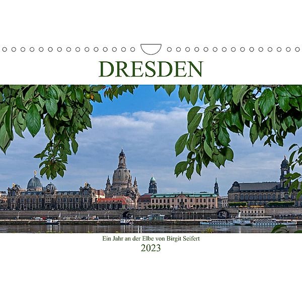 Dresden, ein Jahr an der Elbe (Wandkalender 2023 DIN A4 quer), Birgit Seifert