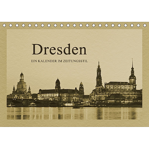 Dresden - Ein Kalender im Zeitungsstil (Tischkalender 2019 DIN A5 quer), Gunter Kirsch