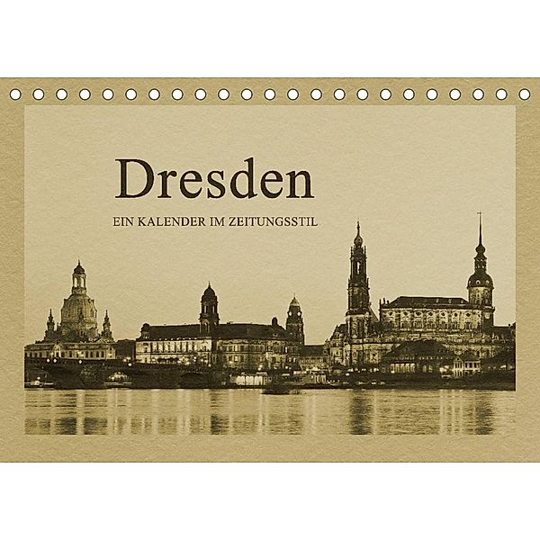 Dresden - Ein Kalender im Zeitungsstil (Tischkalender 2023 DIN A5 quer), Gunter Kirsch