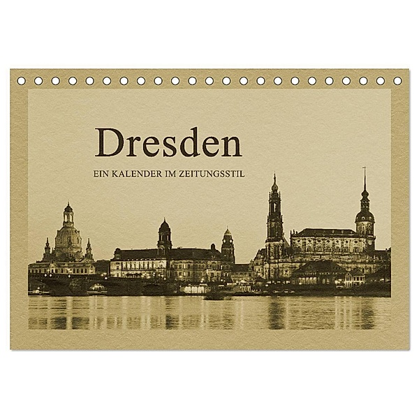 Dresden - Ein Kalender im Zeitungsstil (Tischkalender 2024 DIN A5 quer), CALVENDO Monatskalender, Gunter Kirsch