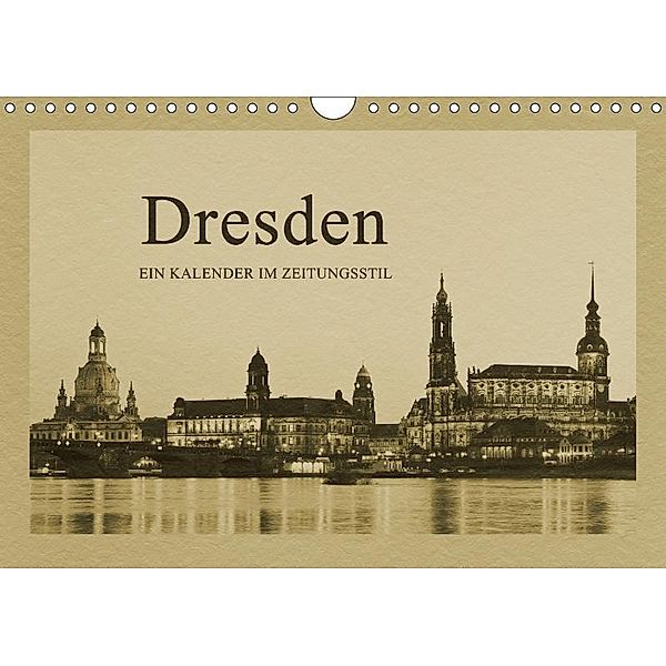 Dresden - Ein Kalender im Zeitungsstil (Wandkalender 2017 DIN A4 quer), Gunter Kirsch