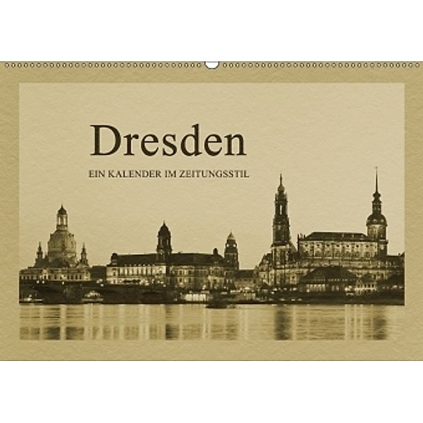Dresden - Ein Kalender im Zeitungsstil (Wandkalender 2017 DIN A2 quer), Gunter Kirsch