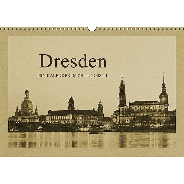 Dresden - Ein Kalender im Zeitungsstil (Wandkalender 2018 DIN A3 quer), Gunter Kirsch